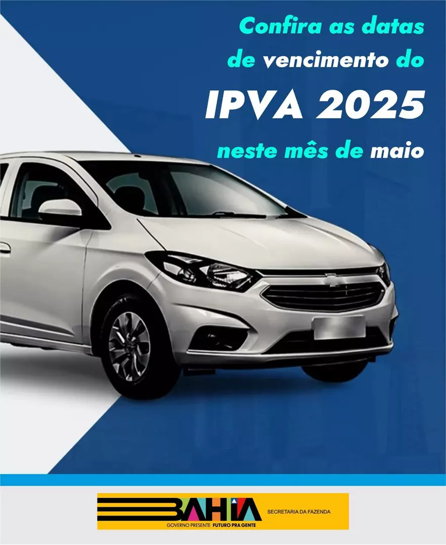 A Sefaz-Ba alerta os contribuintes para as datas de vencimento do IPVA em maio!! A Sefaz-Ba alerta os contribuintes para as datas de vencimento do IPVA em maio!!